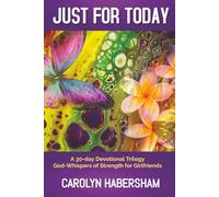 Just For Today: A 30-day Devotional Trilogy God-Whispers of Strength for Girlfriends