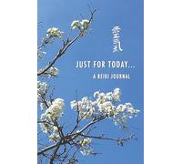Just For Today...: a Reiki Journal