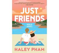 Libri Pham Haley - Just Friends. Solo Amici