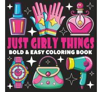 Just Girly Things Coloring Book | Bold and Easy Coloring Book: 70 Pages - 8.5" x 8.5" - For Fashion Lovers