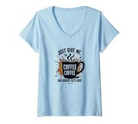 Just Give Me Coffee - Maglietta Divertente con Grafica Caffeine Addict Maglietta con Collo a V, Donna, Celeste, M