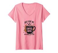 Just Give Me Coffee - Maglietta Divertente con Grafica Caffeine Addict Maglietta con Collo a V, Donna, Rosa, S