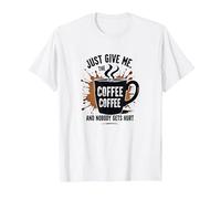 Just Give Me Coffee - Maglietta Divertente con Grafica Caffeine Addict Maglietta, Uomo, Bianco, 5XL
