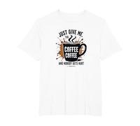Just Give Me Coffee - Maglietta Divertente con Grafica Caffeine Addict Maglietta, Uomo Taglie Grandi, Bianco, 6X Tall