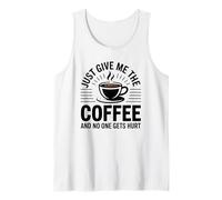 Just Give Me The Coffee And No One Gets Hurt Canotta