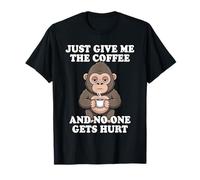 Just Give Me The Coffee And No One Gets Hurt Maglietta