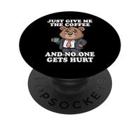 Just Give Me The Coffee And No One Gets Hurt PopSockets PopGrip Adesivo