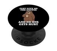 Just Give Me The Coffee And No One Gets Hurt PopSockets PopGrip Adesivo
