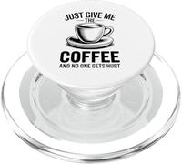 Just Give Me The Coffee And No One Gets Hurt PopSockets PopGrip per MagSafe