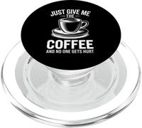 Just Give Me The Coffee And No One Gets Hurt PopSockets PopGrip per MagSafe