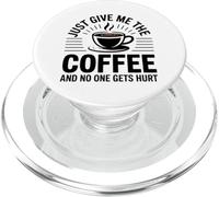 Just Give Me The Coffee And No One Gets Hurt PopSockets PopGrip per MagSafe
