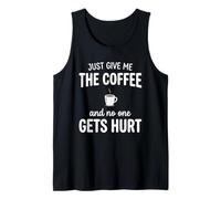 Just Give Me The Coffee And Noone Gets Hurt Drinking Canotta