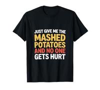 Just Give Me The Mash Potatoes Ringraziamento Maglietta