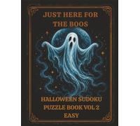 Just Here For The Boos: Halloween Sudoku Puzzle book Vol 2 Easy for Adults and Teens