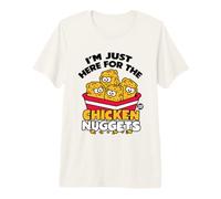 Just Here for The Chicken Nuggets Maglietta Premium