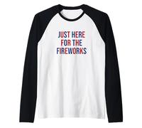 Just here for the fireworks 4th Of July Couple Maglia con Maniche Raglan