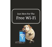 Just Here for the Free Wi-Fi: Funny Blank Lined College Ruled Notebook | 110 pages | Size 6x9 inch | For Personal Use or Office Workplace Humor | Gag Gift for Men & Women