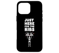 Just Here For The Ribs BBQ Food Lover dicendo Custodia per iPhone 16 Pro Max