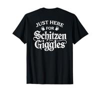 Just Here for The Schitzen-Giggles Funny German Sarcastic Maglietta