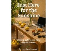 Just Here for the Sunshine: and Definitely Not Running Away