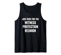 Just Here for The Witness Protection Reunion Funny Daying Canotta