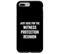 Just Here for The Witness Protection Reunion Funny Daying Custodia per iPhone 7 Plus/8 Plus