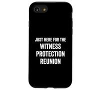 Just Here for The Witness Protection Reunion Funny Daying Custodia per iPhone SE (2020) / 7/8
