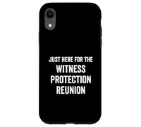 Just Here for The Witness Protection Reunion Funny Daying Custodia per iPhone XR