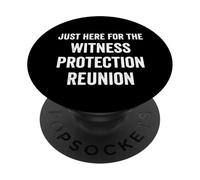 Just Here for The Witness Protection Reunion Funny Daying PopSockets PopGrip Adesivo