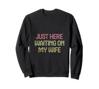 Just Here Waiting On My Wife Marito Shopping Umorl -------- Felpa