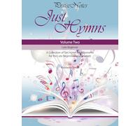 Just Hymns (Volume 2): A Collection of Ten Easy Hymns for the Early/Late Beginner Piano Student