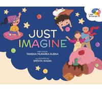 Just Imagine: A Magical Rhyming Book for Kids About Dreams, Creativity & Pretend Play Picture Book for Ages 3-8 Nurtures Imagination, Emotions & Big Thinking Perfect Gift for Boys & Girls