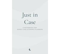 Just in Case: A Notebook for Worst-Case Scenario Planners