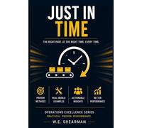 Just In Time - Increasing Operational Flexibility: The Right Part. At the Right Time. Every Time
