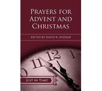 Just in Time! Prayers for Advent and Christmas