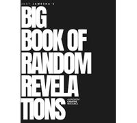 Just Jamesha's Big Book of Random Revelations and Ideas