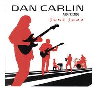 Just Jazz by Dan Carlin and Friends (2014-08-03)
