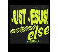 Just Jesus Nothing Else
