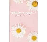 Just Jot it Down: You know you won't remember it