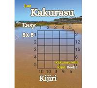 Just Kakurasu Puzzle Book: Volume 1 - Easy 5x5