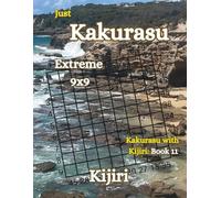 Just Kakurasu Puzzle Book: Volume 1 - Extreme 9x9