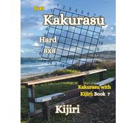Just Kakurasu Puzzle Book: Volume 1 - Hard 8x8