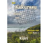 Just Kakurasu Puzzle Book: Volume 1 - Hard 9×9