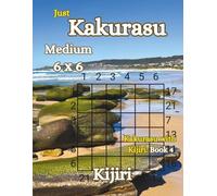 Just Kakurasu Puzzle Book: Volume 1 - Medium 6x6