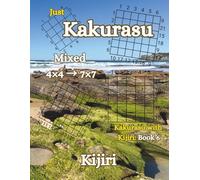 Just Kakurasu Puzzle Book: Volume 1 - Mixed 4×4 → 7×7
