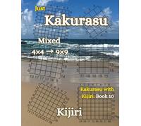 Just Kakurasu Puzzle Book: Volume 1 - Mixed 4×4 → 9×9