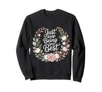 Just Keep Being Your Best Messaggio di Motivazione - Felpa