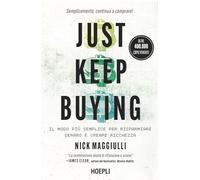 Just keep buying. ll modo più semplice per risparmiare denaro e creare ricchezza