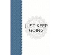 Just Keep Going: Notebook - Wide Ruled Lined - 8 X 11.