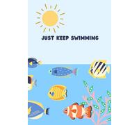 Just Keep Swimming: A 120-Page Journal